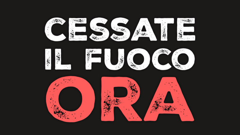 cessate il fuoco ora